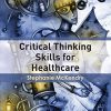 Critical Thinking Skills for Healthcare (PDF)