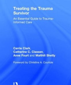 Treating the Trauma Survivor: An Essential Guide to Trauma-Informed Care