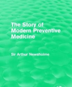 The Story of Modern Preventive Medicine (Routledge Revivals): Being a Continuation of the Evolution of Preventive Medicine