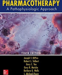 Pharmacotherapy: A Pathophysiologic Approach, Tenth Edition (PDF)