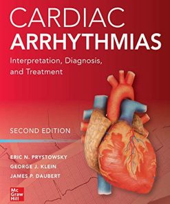 Cardiac Arrhythmias: Interpretation, Diagnosis and Treatment, Second Edition (PDF)