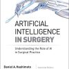 Artificial Intelligence in Surgery: Understanding the Role of AI in Surgical Practice (High Quality PDF)