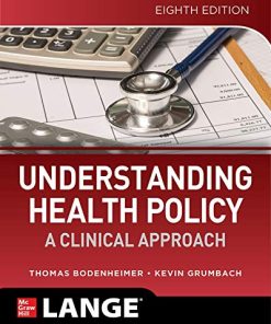 Understanding Health Policy: A Clinical Approach, Eighth Edition (PDF)