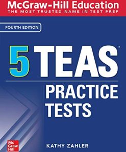 McGraw-Hill Education 5 TEAS Practice Tests, Fourth Edition (Mcgraw Hill’s 5 TEAS Practice Tests) (PDF)