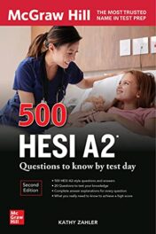 500 HESI A2 Questions to Know by Test Day, Second Edition (McGraw Hill’s 500 Questions) 2022 Original PDF