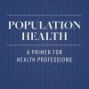 Population Health: A Primer