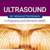 Ultrasound for Advanced Practitioners in Pregnancy and Women’s Health (PDF)