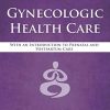 Gynecologic Health Care: With an Introduction to Prenatal and Postpartum Care, 4th edition (ePub+Converted PDF)