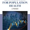 Biostatistics for Population Health: A Primer (PDF) Biostatistics for Population Health: A Primer (PDF)