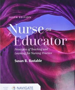 Nurse as Educator: Principles of Teaching and Learning for Nursing Practice: Principles of Teaching and Learning for Nursing Practice, 6th Edition (EPUB)