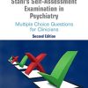 Stahl’s Self-Assessment Examination in Psychiatry: Multiple Choice Questions for Clinicians, 2nd Edition