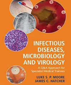 Infectious Diseases, Microbiology and Virology: A Q&A Approach for Specialist Medical Trainees (PDF)