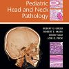 Pediatric Head and Neck Pathology, 1ed (PDF)