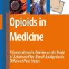 Opioids in Medicine: A Comprehensive Review on the Mode of Action and the Use of Analgesics in Different Clinical Pain States (PDF)