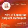 Atlas of Endocrine Surgical Techniques: A Volume in the Surgical Techniques Atlas Series