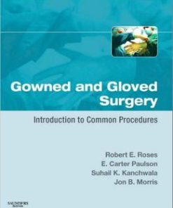 Gowned and Gloved Surgery: Introduction to Common Procedures