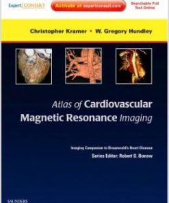 Atlas of Cardiovascular Magnetic Resonance Imaging: Expert Consult – Online and Print: Imaging Companion to Braunwald’s Heart Disease