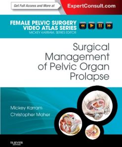 Surgical Management of Pelvic Organ Prolapse: Female Pelvic Surgery Video Atlas Series (Videos Only, Well Organized)