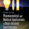 Pharmaceutical and Medical Applications of Near-Infrared Spectroscopy, Second Edition / Edition 2