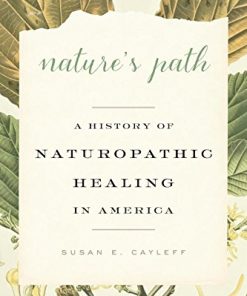 Nature’s Path: A History of Naturopathic Healing in America