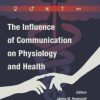 The Influence of Communication on Physiology and Health