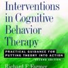 Behavioral Interventions in Cognitive Behavior Therapy, 2nd Edition