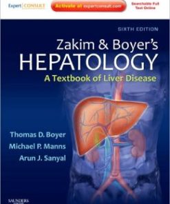 Zakim and Boyer’s Hepatology: A Textbook of Liver Disease, 6th Edition (PDF)