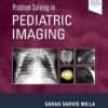 Problem Solving in Pediatric Imaging 2022 Original PDF Problem Solving in Pediatric Imaging 2022 Original PDF
