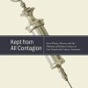 Kept from All Contagion: Germ Theory, Disease, and the Dilemma of Human Contact in Late Nineteenth-Century Literature (SUNY series, Studies in the Long Nineteenth Century) (PDF)