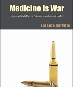 Medicine Is War: The Martial Metaphor in Victorian Literature and Culture (PDF)