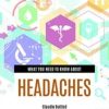What You Need to Know about Headaches (Inside Diseases and Disorders) 2022 Original PDF