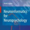 Neuroinformatics for Neuropsychology (PDF) Neuroinformatics for Neuropsychology (PDF)