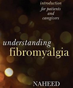 Understanding Fibromyalgia: An Introduction for Patients and Caregivers