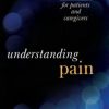 Understanding Pain: An Introduction for Patients and Caregivers