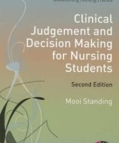 Clinical Judgement and Decision Making for Nursing Students, 2nd Edition