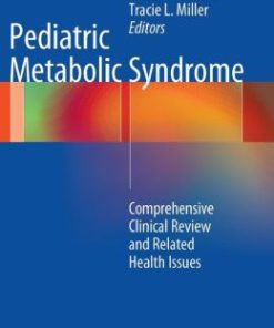 Pediatric Metabolic Syndrome: Comprehensive Clinical Review and Related Health Issues (PDF)