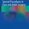 Special Procedures in Foot and Ankle Surgery (EPUB)