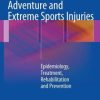 Adventure and Extreme Sports Injuries: Epidemiology, Treatment, Rehabilitation and Prevention (PDF)