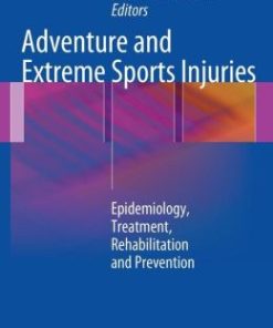 Adventure and Extreme Sports Injuries: Epidemiology, Treatment, Rehabilitation and Prevention (PDF)