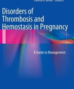 Disorders of Thrombosis and Hemostasis in Pregnancy: A Guide to Management (PDF)