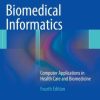 Biomedical Informatics: Computer Applications in Health Care and Biomedicine / Edition 4 (PDF)