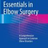 Essentials In Elbow Surgery: A Comprehensive Approach to Common Elbow Disorders (EPUB)