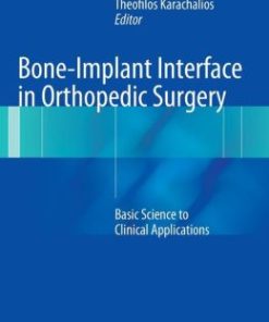 Bone-Implant Interface in Orthopedic Surgery: Basic Science to Clinical Applications (PDF)