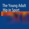 The Young Adult Hip in Sport (EPUB)