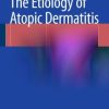 The Etiology of Atopic Dermatitis