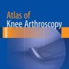 Atlas of Knee Arthroscopy (EPUB)