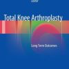 Total Knee Arthroplasty: Long Term Outcomes