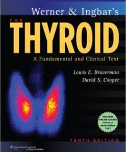 Werner & Ingbar’s The Thyroid: A Fundamental and Clinical Text, 10th Edition (PDF)