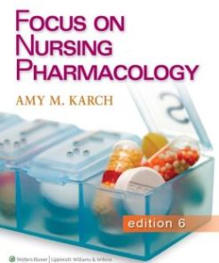 Focus on Nursing Pharmacology, 6th Edition