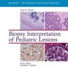 Biopsy Interpretation: Pediatric Lesions (PDF)